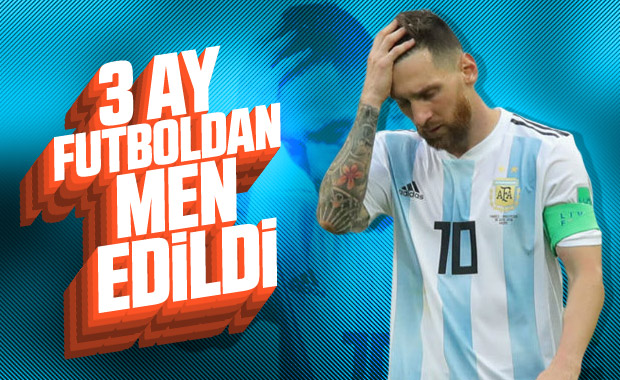 Lionel Messi'ye 3 ay men cezası